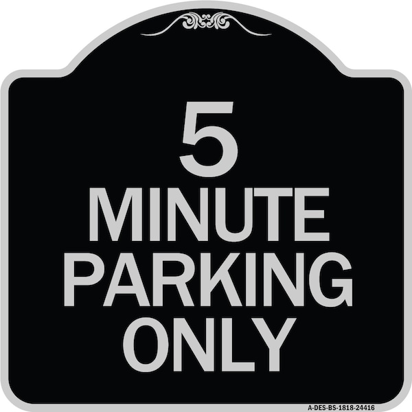 Signmission 5 Minute Parking Only Heavy-Gauge Aluminum Architectural Sign, 18" x 18", BS-1818-24416 A-DES-BS-1818-24416 - main